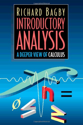 Introductory Analysis A Deeper View Of Calculus 1st Richard J Bagby