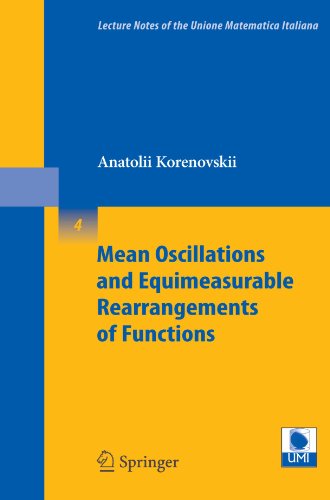 Mean Oscillations And Equimeasurable Rearrangements Of Functions 1st Edition Anatolii A Korenovskii