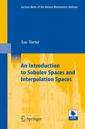 An Introduction To Sobolev Spaces And Interpolation Spaces 1st Edition Luc Tartar Auth