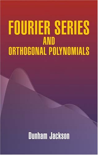 Fourier Series And Orthogonal Polynomials Dover Ed Dunham Jackson