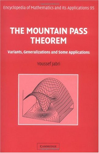 The Mountain Pass Theorem Variants Generalizations And Some Applications Youssef Jabri
