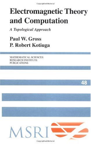 Electromagnetic Theory And Computation A Topological Approach Paul W Gross