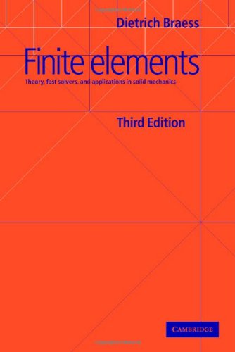 Finite Elements Theory Fast Solvers And Applications In Elasticity Theory 3rd Edition Dietrich Braess