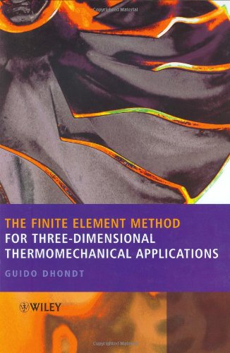 The Finite Element Method For Threedimensional Thermomechanical Applications Guido Dhondt