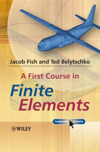 A First Course In Finite Elements Jacob Fish Ted Belytschko