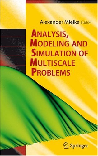 Analysis Modeling And Simulation Of Multiscale Problems 1st Edition Alexander Mielke