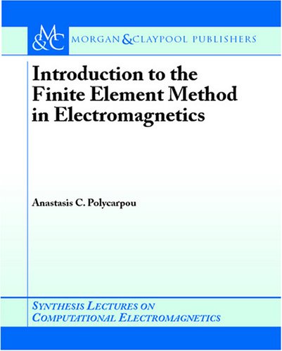Introduction To The Finite Element Method In Electromagnetics Anastasis Polycarpou