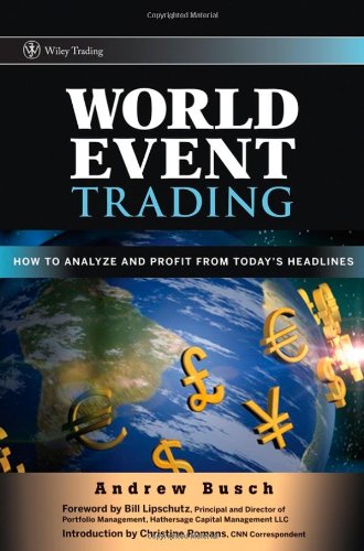 World Event Trading How To Analyze And Profit From Todays Headlines Andrew Busch