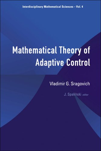 Mathematical Theory Of Adaptive Control Vladimir G Sragovich