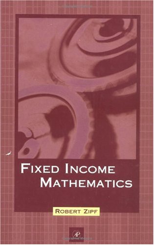 Fixed Income Mathematics 1st Edition Robert Zipf