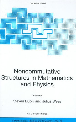 Noncommutative Structures In Mathematics And Physics 1st Edition S Duplij