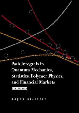 Path Integrals In Quantum Mechanics Statistics Polymer Physics And Financial Markets 3rd Edition Hagen Kleinert