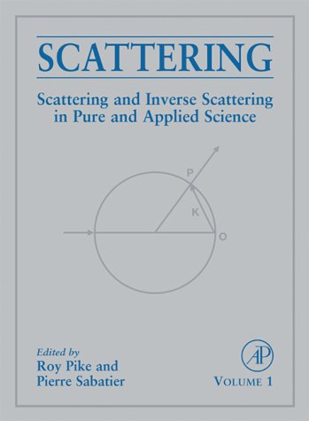 Scattering Scattering And Inverse Scattering In Pure And Applied Science 1st E R Pike