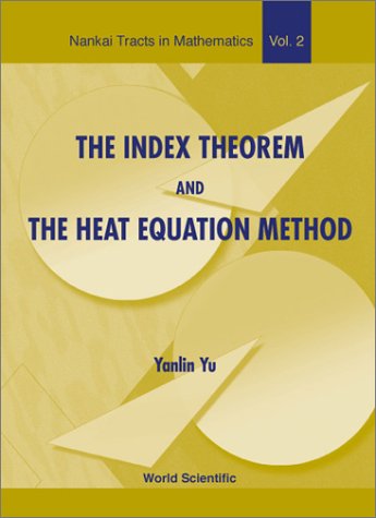 Index Theorem And Heat Equation Method Yanlin Yu