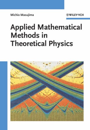 Applied Mathematical Methods In Theoretical Physics 1st Edition Michio Masujima