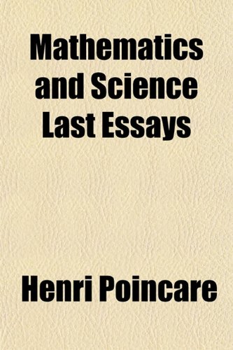 Mathematics And Science Last Essays Henri Poincare