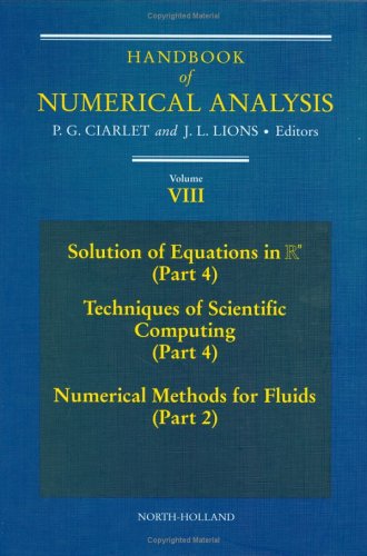 Handbook Of Numerical Analysis Solution Of Equations In Rn Part 4 Techniques Of Scientific Computing Part 4 Numerical Methods For Fluids Part 2 1st Edition Jl Lions