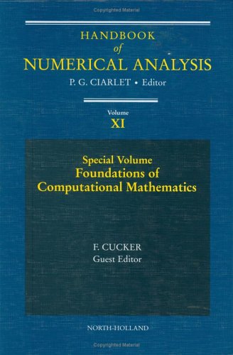 Handbook Of Numerical Analysis Special Volume Foundations Of Computational Mathematics Special F Cucker