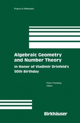 Algebraic Geometry And Number Theory In Honor Of Vladimir Drinfelds 50th Birthday 1st Edition Alex Eskin