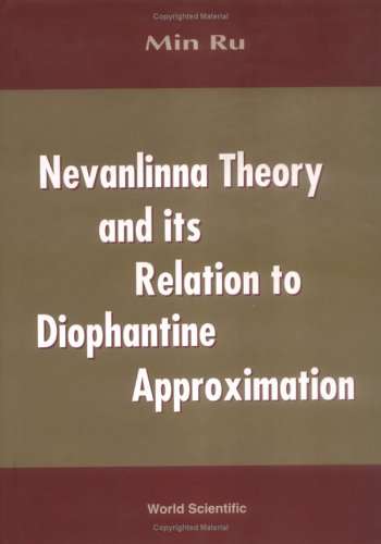 Nevanlinna Theory And Its Relation To Diophantine Approximation Min Ru