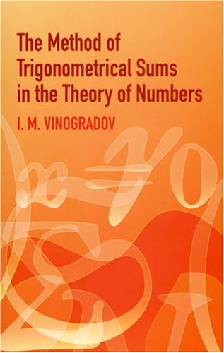 The Method Of Trigonometrical Sums In The Theory Of Numbers Revised I M Vinogradov