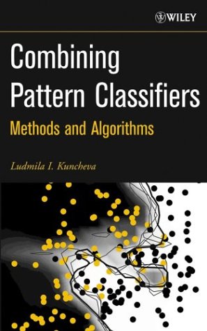 Combining Pattern Classifiers Methods And Algorithms Ludmila I Kuncheva