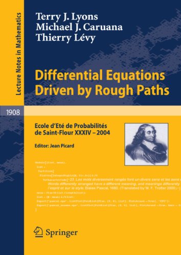 Differential Equations Driven By Rough Paths école Dété De Probabilités De Saintflour Xxxiv 2004 Lecture Notes In Mathematics 1908 1st Edition Terry J Lyons