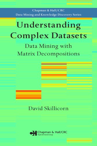 Understanding Complex Datasets Data Mining With Matrix Decompositions 1st Edition David Skillicorn