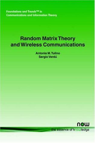 Random Matrix Theory And Wireless Communications A M Tulino S Verdu