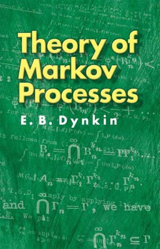 Theory Of Markov Processes Dover Ed E B Dynkin T Kovary D E Brown