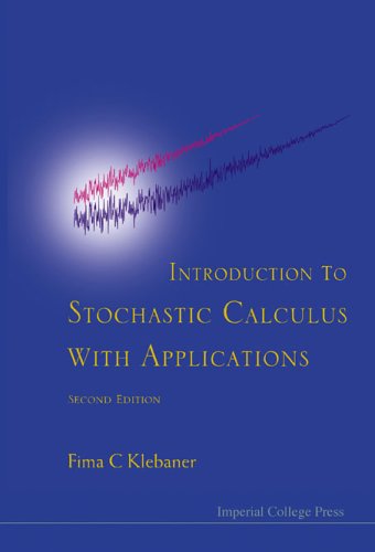 Introduction To Stochastic Calculus With Applications 2nd Ed Fima C Klebaner