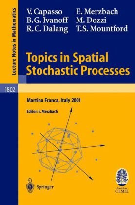 Topics In Spatial Stochastic Processes Lectures Given At The Cime Summer School Held In Martina Franca Italy July 18 2001 1st Edition Vincenzo Capasso