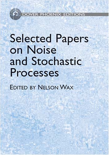 Selected Papers On Noise And Stochastic Processes Nelson Wax