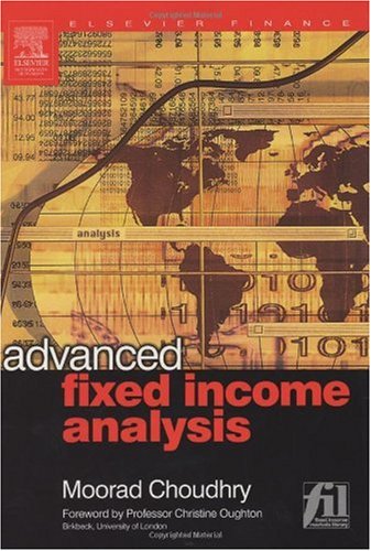 Advanced Fixed Income Analysis 1st Edition Moorad Choudhry