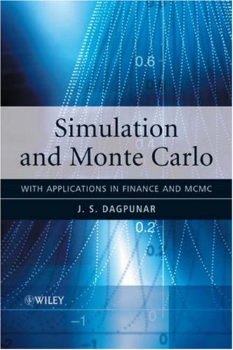 Simulation And Monte Carlo With Applications In Finance And Mcmc J S Dagpunar