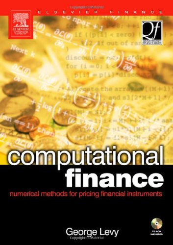 Computational Finance Numerical Methods For Pricing Financial Instruments George Levy Dphil University Of Oxford
