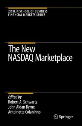 The New Nasdaq Marketplace 1st Edition Robert A Schwartz John Aidan Byrne