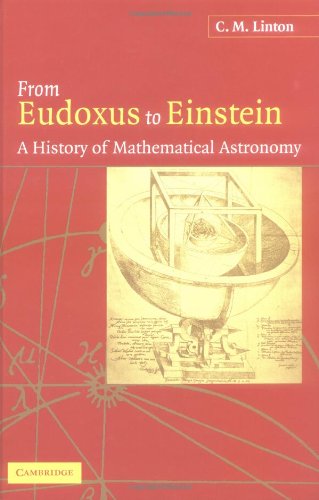 From Eudoxus To Einstein A History Of Mathematical Astronomy C M Linton
