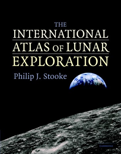 The International Atlas Of Lunar Exploration Book Draft Philip J Stooke