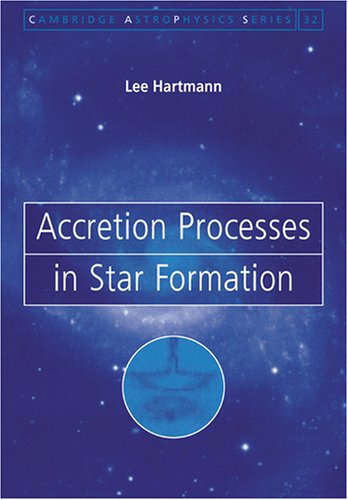 Accretion Processes In Star Formation 2nd Lee Hartmann