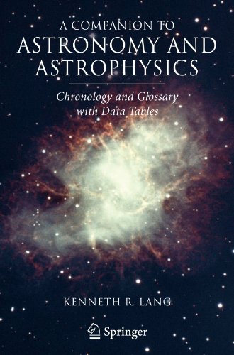 A Companion To Astronomy And Astrophysics Chronology And Glossary With Data Tables 1st Edition Kenneth R Lang