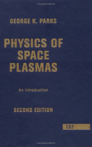 Physics Of Space Plasmas An Introduction 2 Sub George Parks