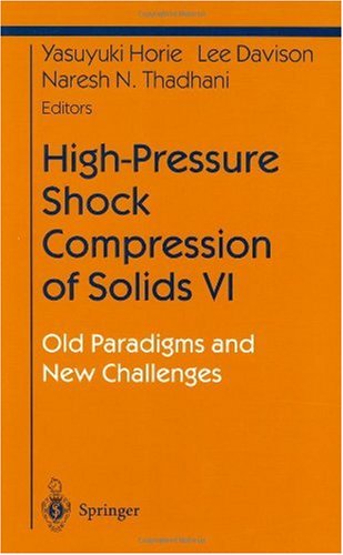 Highpressure Shock Compression Of Solids 6 Old Paradigms New Challenges 1st Edition Yasuyuki Horie