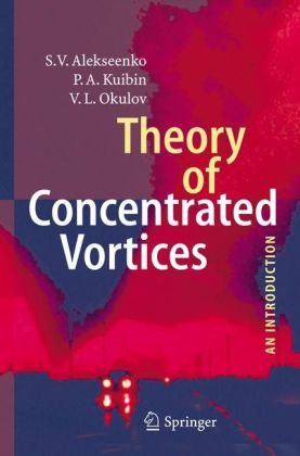 Theory Of Concentrated Vortices An Introduction 1st Edition Sv Alekseenko