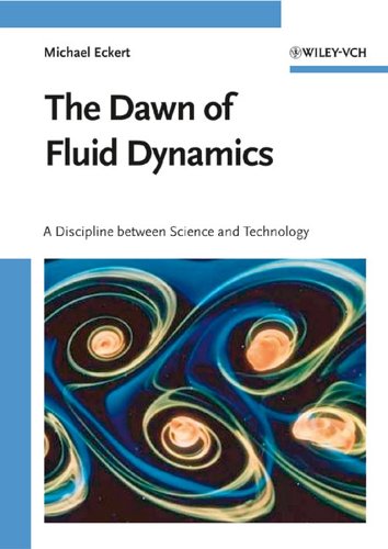 The Dawn Of Fluid Dynamics The Discipline Between Science And Technology Michael Eckert