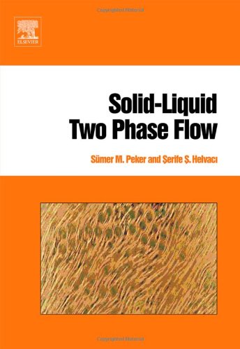 Solidliquid Two Phase Flow 1st Ed Smer M Peker Serife S Helvaci