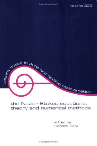 The Navierstokes Equations Theory And Numerical Methods 1st Rodolfo Salvi