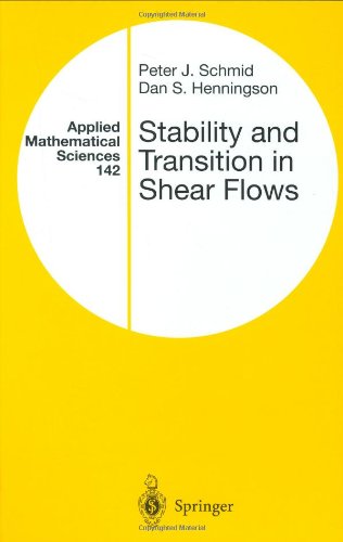 Stability And Transition In Shear Flows 1st Edition Peter J Schmid