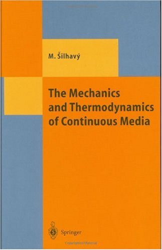 The Mechanics And Thermodynamics Of Continuous Media 1st Edition Miroslav Silhavy