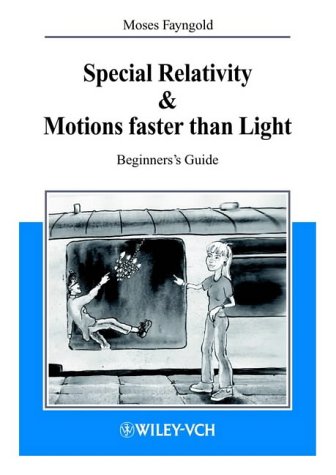 Special Relativity And Motions Faster Than Light Moses Fayngold